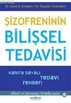 Şizofreninin Bilişsel Tedavisi; Kanıta Dayalı Tedavi Rehberi