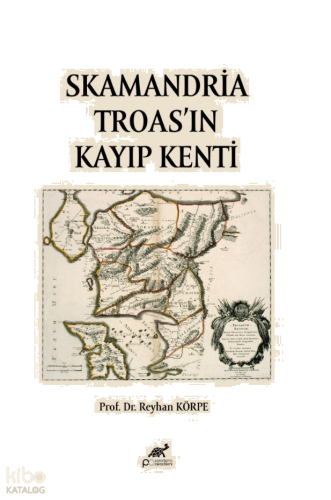Skamandria Troas'ın Kayıp Kenti