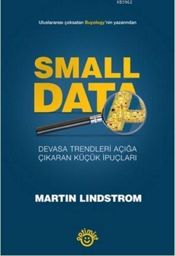 Small Data; Devasa Trendleri Açığa Çıkaran Küçük İpuçları