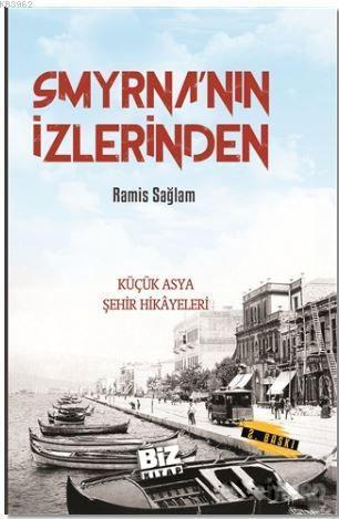 Smyrna'nın İzlerinden; Küçük Asya Şehir Hikayeleri