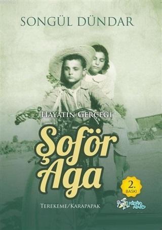 Şoför Aga; Hayatın Gerçeği