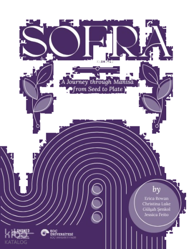 Sofra;A Journey Through Manisa From Seed To Plate