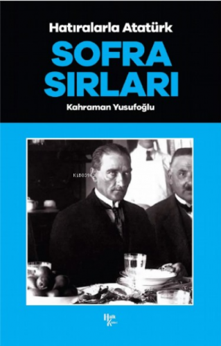 Sofra Sırları ;Hatıralarla Atatürk
