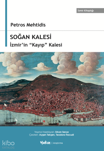 Soğan Kalesi,  İzmir’in “Kayıp” Kalesi