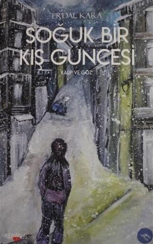 Soğuk Bir Kış Güncesi; Kalp ve Göz