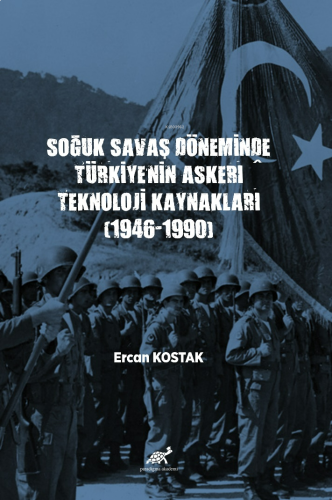 Soğuk Savaş Döneminde Türkiye’nin Askerî Teknoloji Kaynakları (1946-19