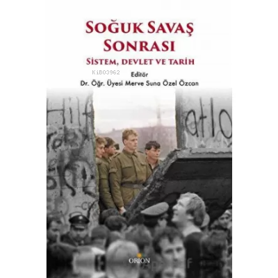 Soğuk Savaş Sonrası: Sistem, Devlet ve Tarih