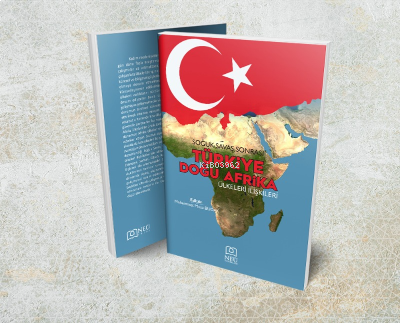 Soğuk Savaş Sonrası Türkiye Doğu Afrika Ülkeleri İlişkileri
