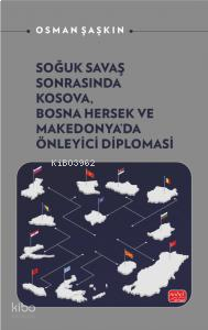 Soğuk Savaş Sonrasında Kosova, Bosna Hersek ve Makedonya’da Önleyici Diplomasi