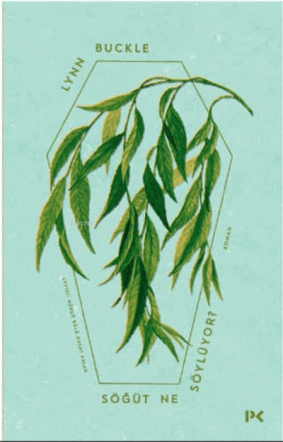 Söğüt Ne Söylüyor ?