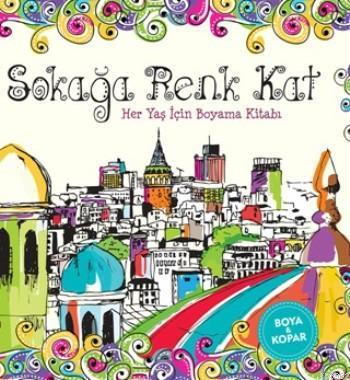 Sokağa Renk Kat; Her Yaş İçin Boyama Kitabı