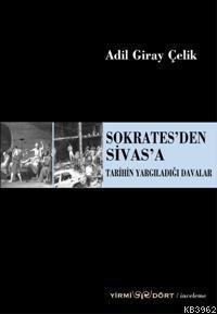 Sokrates´den Sivas´a Tarihin Yargıladığı Davalar