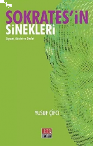 Sokrates’in Sinekleri;Siyaset, Adalet ve Devlet