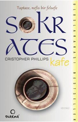 Sokrates Kafe; Taptaze, Nefis Bir Felsefe