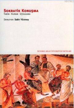 Sokratik Konuşma; Tarih-Kuram-Uygulama