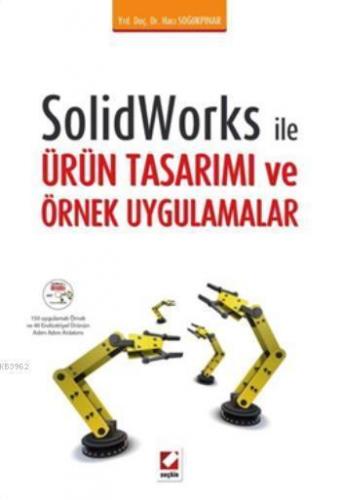Solidworks ile Ürün Tasarımı  ve  Örnek Uygulamalar; Kurulum ? Uygulama ? Örnekler