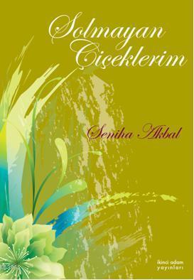 Solmayan Çiçeklerim