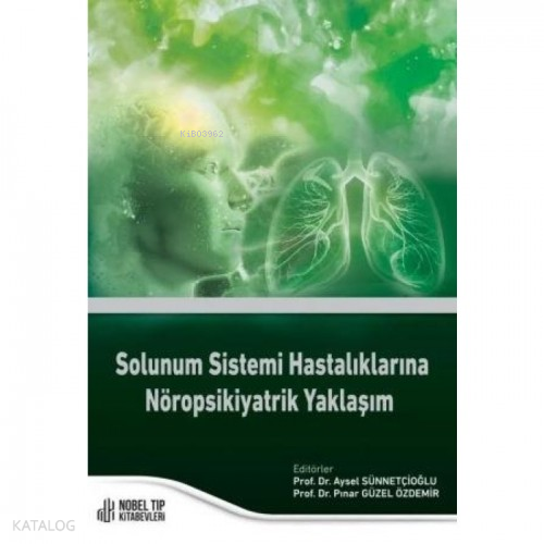 Solunum Sistemi Hastalıklarına Nöropsikiyatrik Yaklaşım