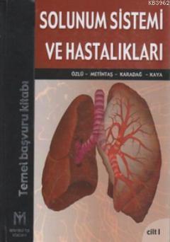Solunum Sistemi ve Hastalıkları (2 Cilt Takım); Temel Başvuru Kitabı
