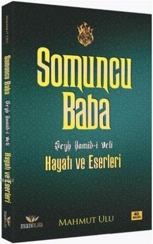 Somuncu Baba; Şeyh Hamid-i Veli Hayatı ve Eserleri