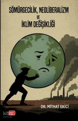 Sömürgecilik, Neoliberalizm ve İklim Değişikliği