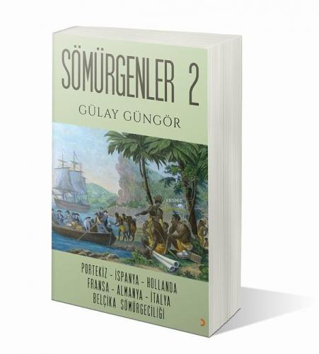 Sömürgenler 2; Portekiz İspanya Hollanda Fransa Almanya İtalya Belçika Sömürgeciliği