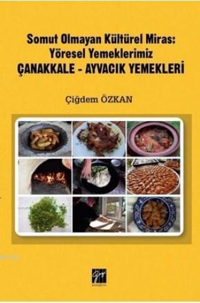 Somut Olmayan Kültürel Miras: Yöresel Yemeklerimiz Çanakkale - Ayvacık Yemekleri
