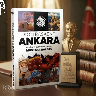 Son Başkent Ankara ve Atatürk Büstü