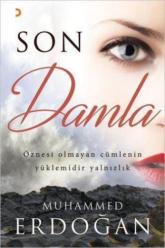 Son Damla; Öznesi Olmayan Cümlenin Yüklemidir Yalnızlık