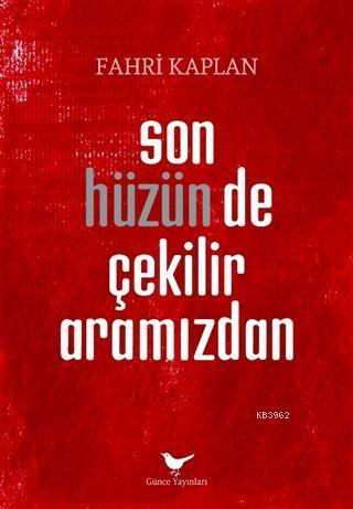 Son Hüzünde Çekilir Aramızdan