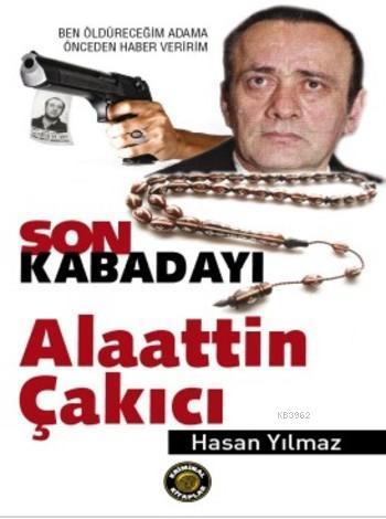 Son Kabadayı Alaattin Çakıcı