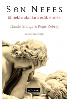 Son Nefes ;Ölmekte Olanlara Eşlik Etmek