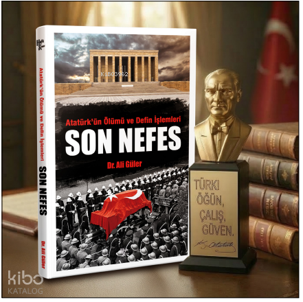 Son Nefes ve Atatürk Büstü