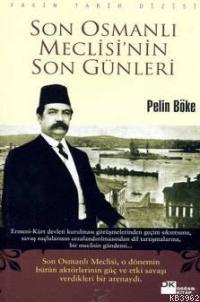 Son Osmanlı Meclisi´nin Son Günleri
