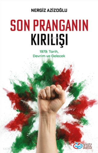 Son Pranganın Kırılışı;1979: Tarih, Devrim ve Gelecek