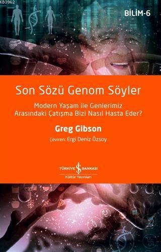 Son Sözü Genom Söyler; Modern Yaşam ile Genlerimiz Arasındaki Çatışma Bizi Nasıl Hasta Eder?