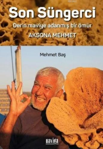 Son Süngerci; Derin Maviye Adanmış Bir Ömür