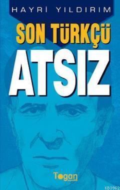Son Türkçü Atsız