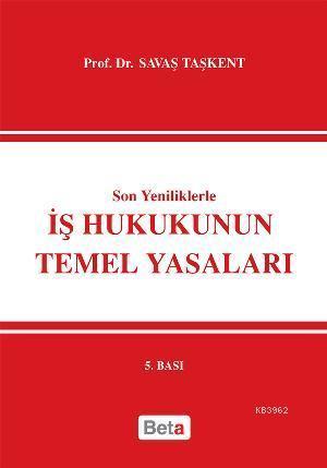 Son Yeniliklerle İş Hukukunun Temel Yasaları