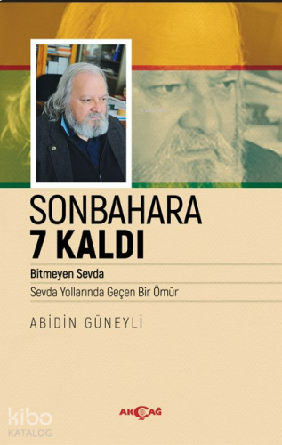 Sonbahara 7 Kaldı;Bitmeyen Sevda,  Sevda Yollarında Geçen Bir Ömür