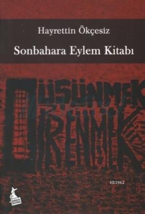 Sonbahara Eylem Kitabı; Düşünmek Direnmektir
