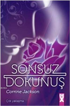 Sonsuz Dokunuş; Çok Yaklaşma...