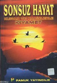 Sonsuz Hayat Kur'an ve Hadislerle Kıyamet (Kıyamet-013)