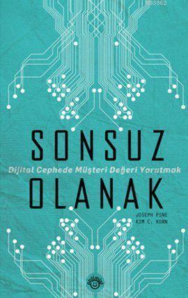 Sonsuz Olanak; Dijital Cephede Müşteri Değeri Yaratmak