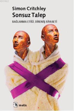 Sonsuz Talep; Bağlanma Etiği, Direniş Siyaseti