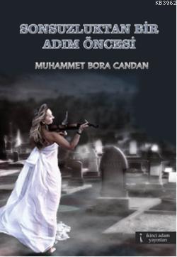 Sonsuzluktan Bir Adım Öncesi