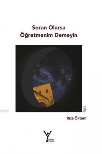 Soran Olursa Öğretmenim Demeyin