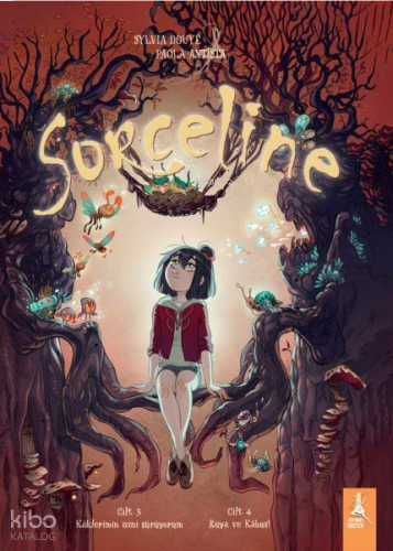 Sorceline Cilt 3 (Köklerimin İzini Sürüyorum) - Cilt 4 (Rüya ve Kâbus)