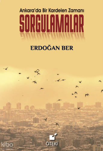Sorgulamalar;Ankara'da Bir Kardelen Zamanı