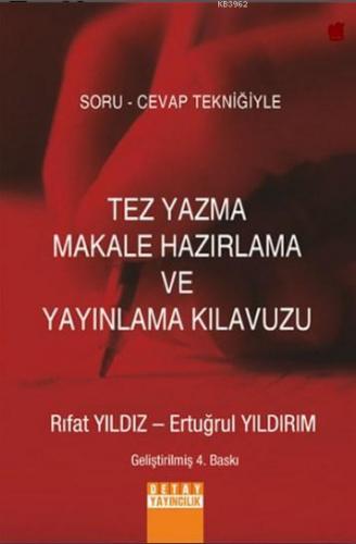 Soru-Cevap Tekniğiyle Tez Yazma Makale Hazırlama ve Yayınlama Klavuzu